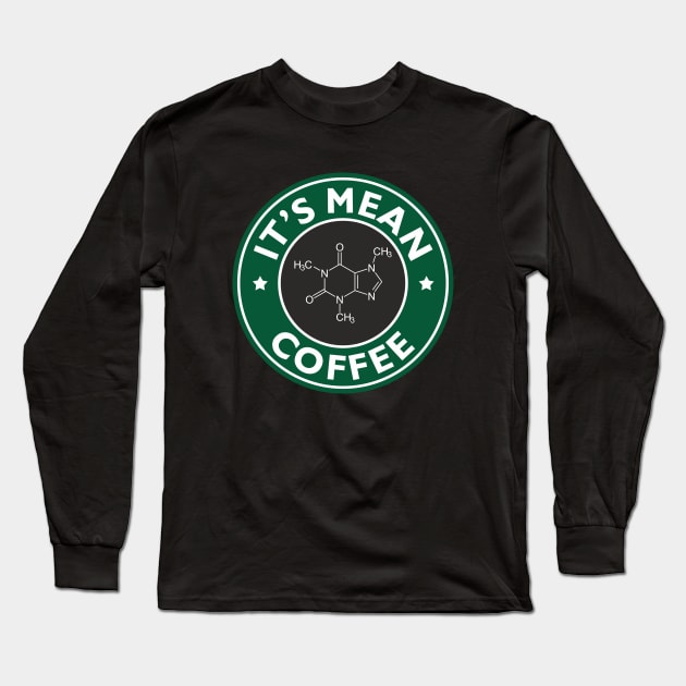 it's mean fu*king coffee Long Sleeve T-Shirt by xxid